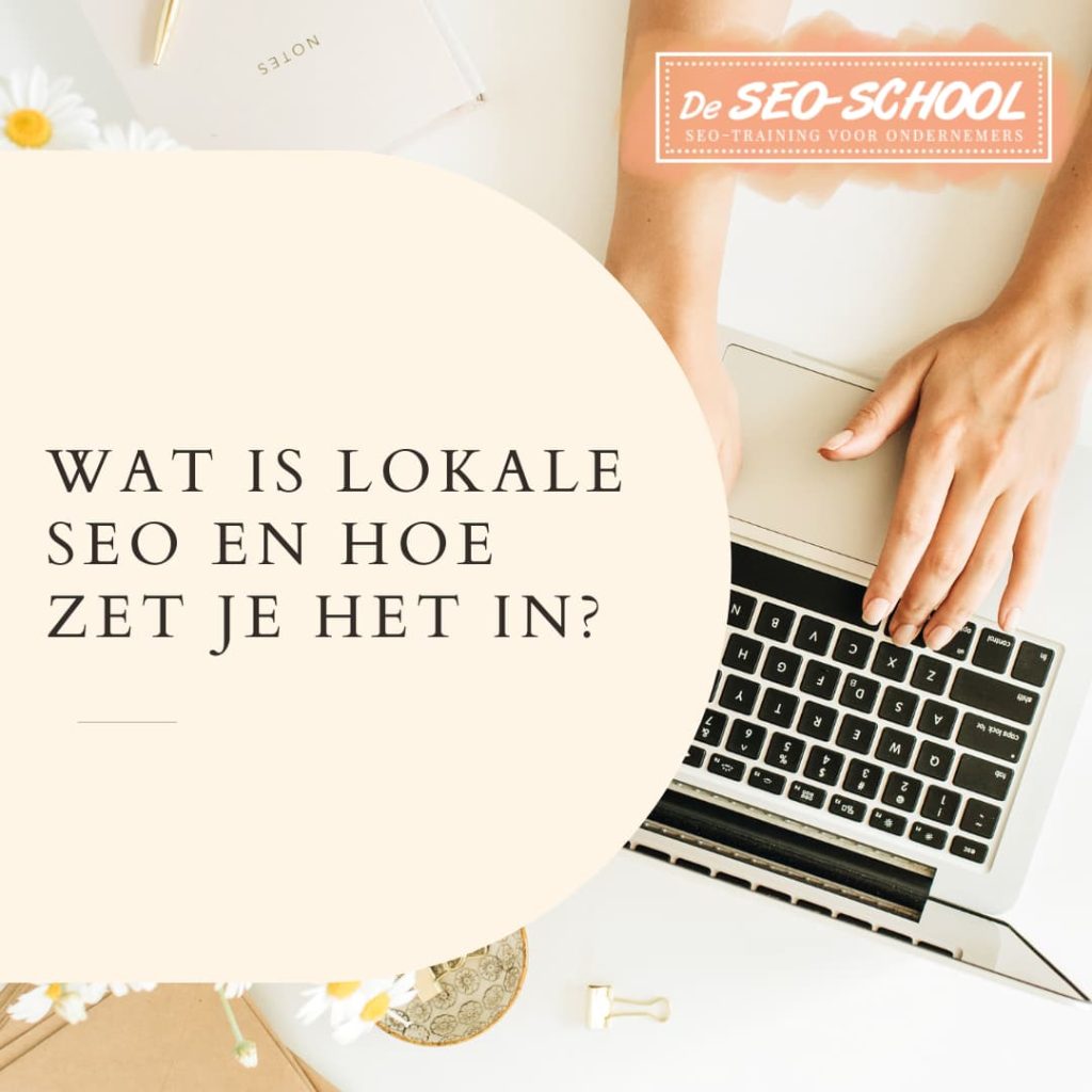 Wat is lokale seo en hoe zet je het in