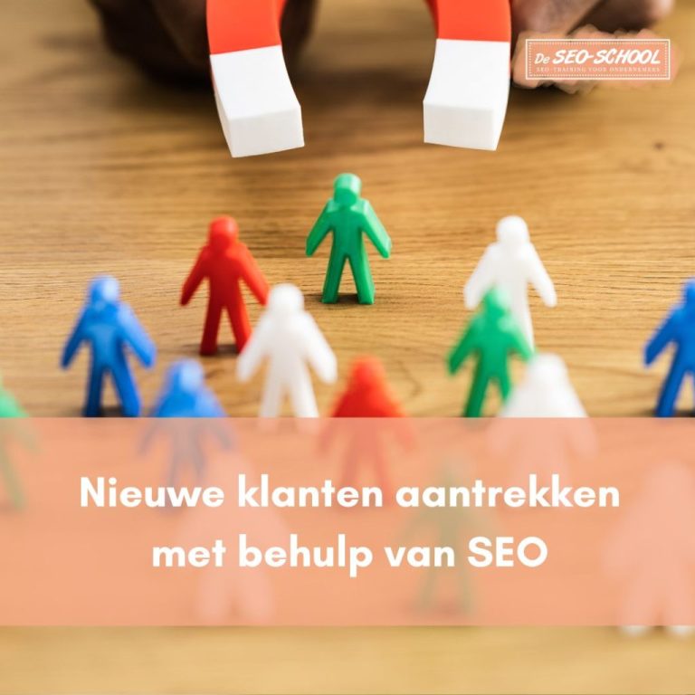 Nieuwe klanten aantrekken met SEO