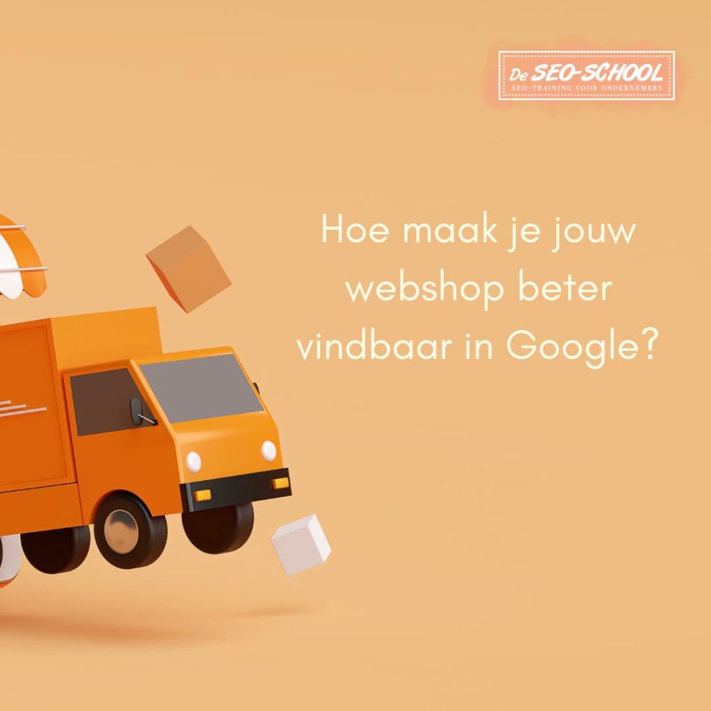 Webshop beter vindbaar maken in Google