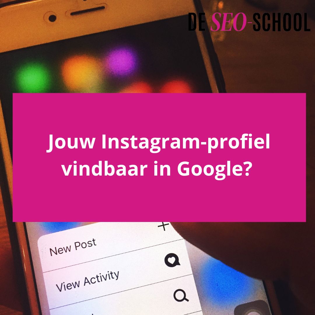 jouw insta profiel vindbaar in Google
